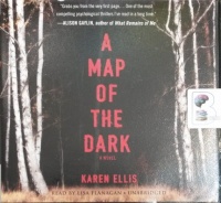 A Map of The Dark written by Karen Ellis performed by Lisa Flanagan on Audio CD (Unabridged)